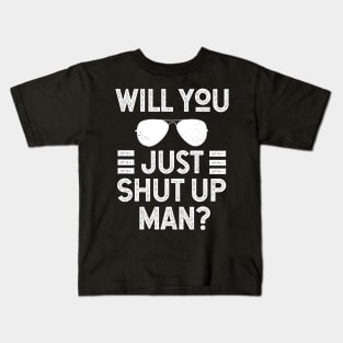 Will You Shut Up Man donald trump Kids T-Shirt